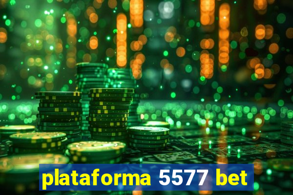 plataforma 5577 bet